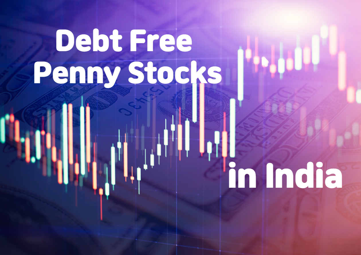Top Debt Free Companies in India and Debt Free Stocks in India 2022